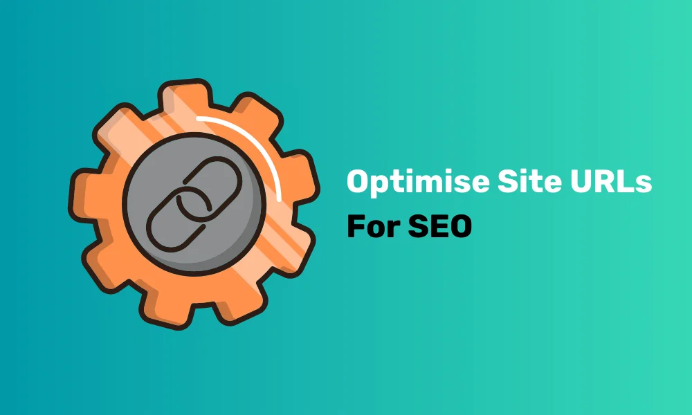 How To Optimise Site URLs for SEO