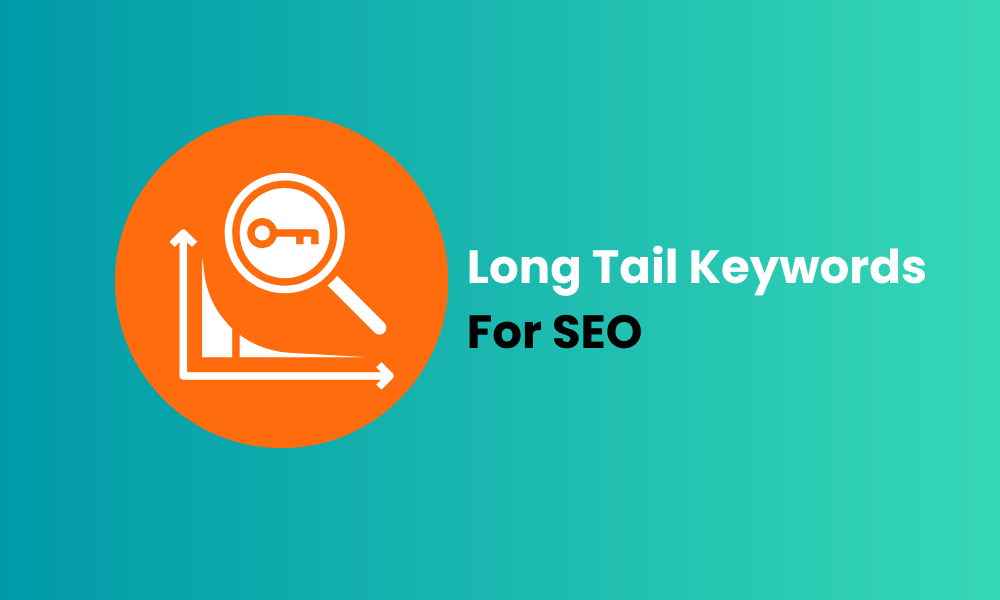 Long Tail Keywords For SEO