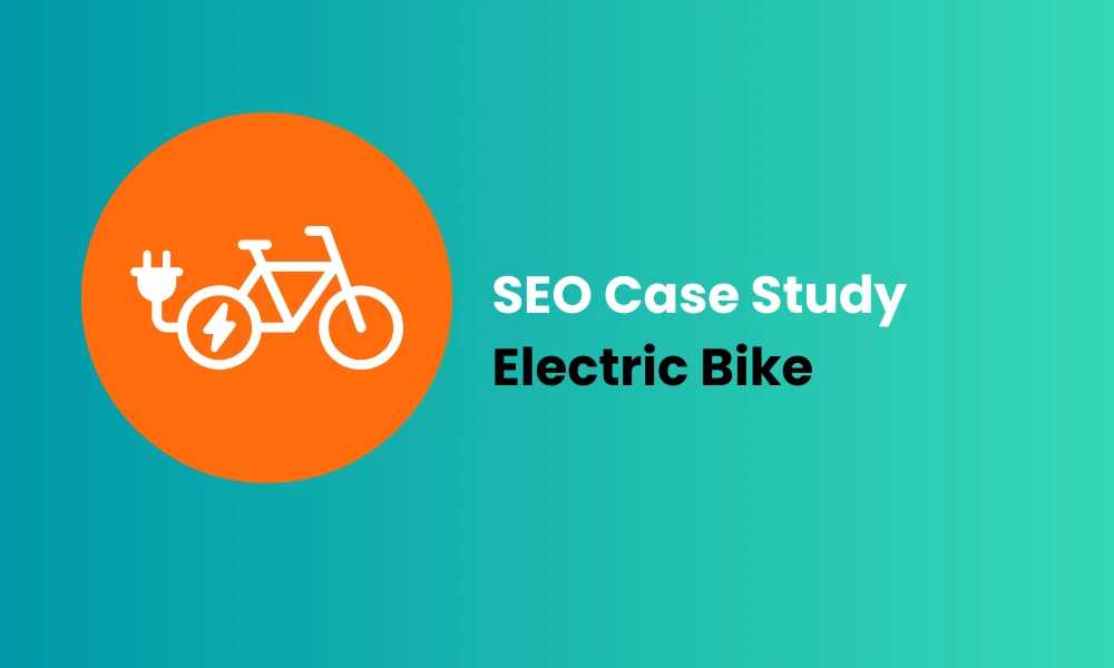 SEO Case Study: Electric Bike